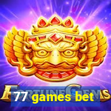 77 games bet